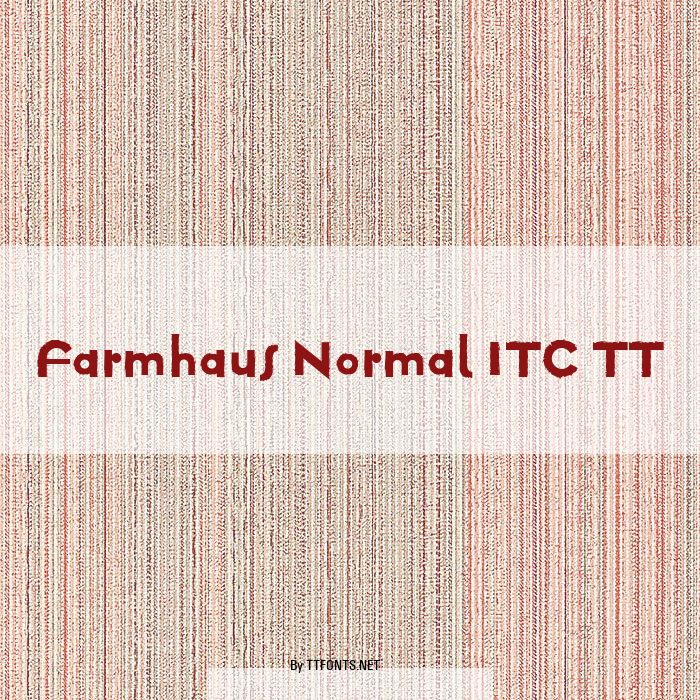 Farmhaus Normal ITC TT example